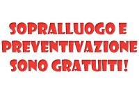 Sopralluogo e preventivazione sono gratuiti!